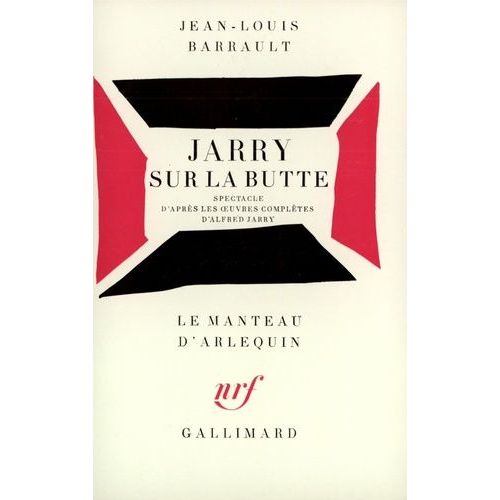 Jarry Sur La Butte - Spectacle D'après Les Êuvres Complètes D'alfred Jarry, - Paris, Théâtre De L'élysée-Montmartre, 27 Octobre 1970