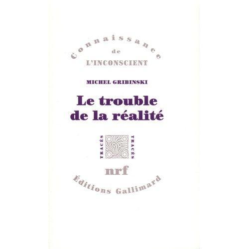 Le Trouble De La Realite - De L'ersatz À La Construction