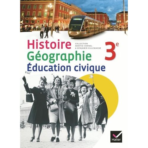 Histoire Géographie Education Civique 3e - Manuel Élève