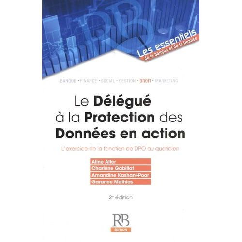 Le Délégué À La Protection Des Données En Action - L'exercice De La Fonction De Dpo Au Quotidien