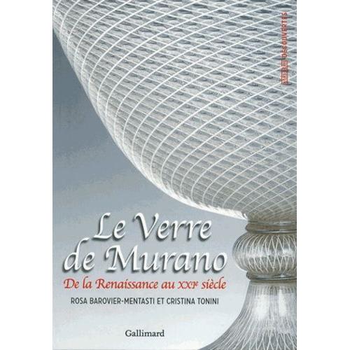 Le Verre De Murano - De La Renaissance Au Xxie Siècle