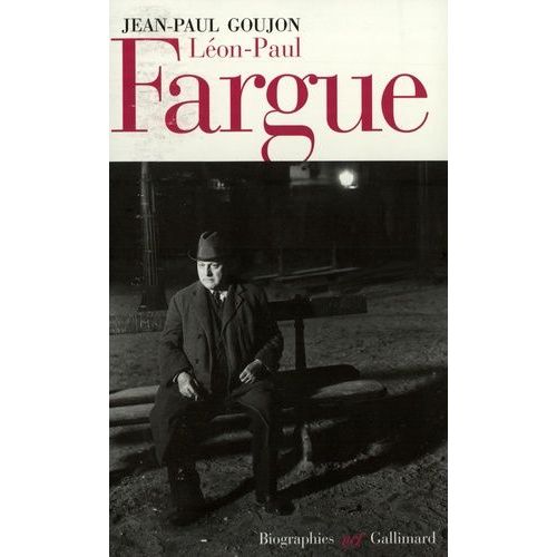 Léon-Paul Fargue - Poète Et Piéton De Paris