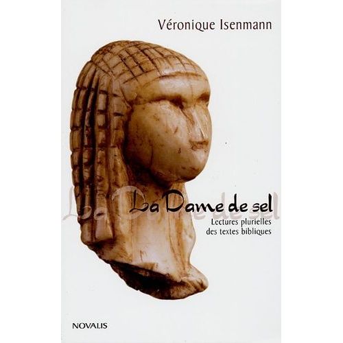 La Dame De Sel - Lectures Plurielles Des Textes Bibliques