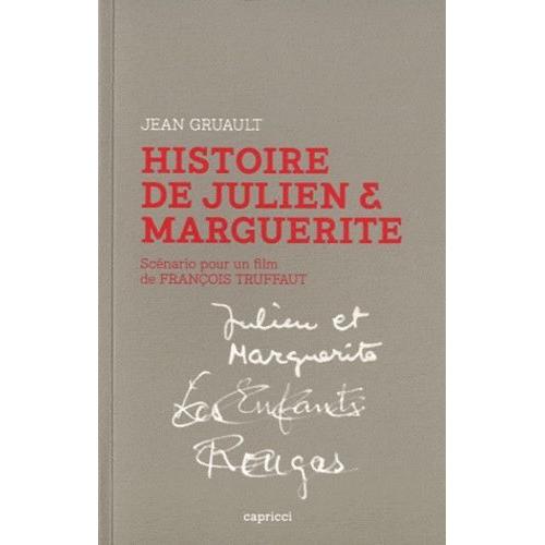 Histoire De Julien & Marguerite - Scénario Pour Un Film De François Truffaut