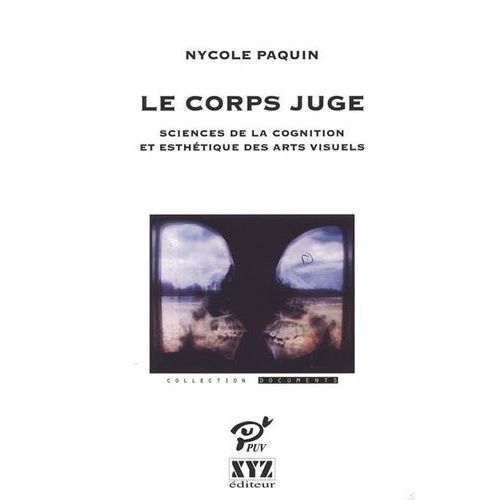 Le Corps Juge - Sciences De La Cognition Et Esthétique Des Arts Visuels