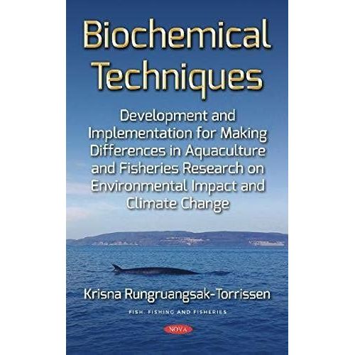 Biochemical Techniques Development And Implementation For Making Differences In Aquaculture And Fisheries Research On Environmenta