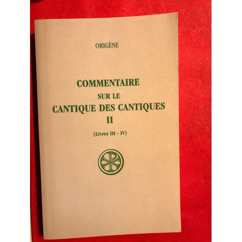 Commentaire Sur Le Cantique Des Cantiques - Tome 2, Livres 3 Et 4, Edition Bilingue Francais-Latin
