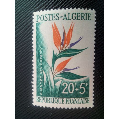 Timbre Algerie Y T 351 Secours Aux Enfants , Strelitzia 1958 ( 030608 )