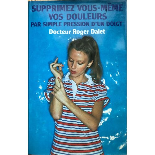 Supprimer Vous-Même Vos Douleurs Par Simple Pression D’Un Doigt