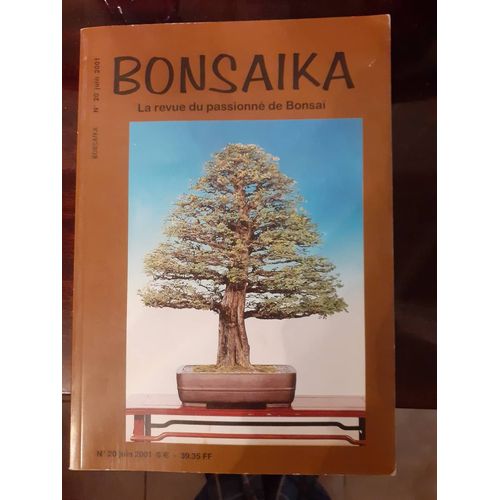 Bonsaika. La Revue Du Passionné De Bonsaï Numéro 20 (Juin 2001)