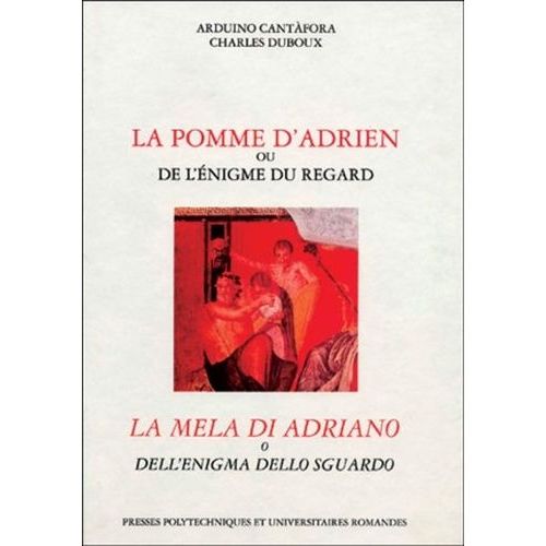 La Pomme D'adrien Ou De L'enigme Du Regard : La Mela Di Adriano O Dell'enigma Dello Sguardo - Edition Bilingue Francais-Italien