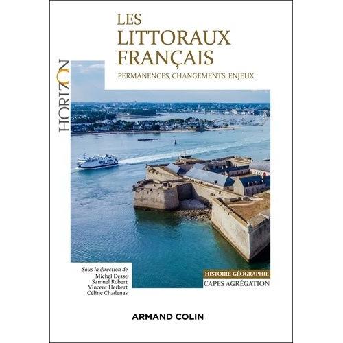 Les Littoraux Français - Permanences, Changements, Enjeux