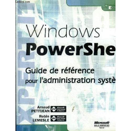 Windows Powershell.Guide De Référence Pour L Administration Système