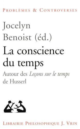 La Conscience Du Temps - Autour Des Leçons Sur Le Temps De Husserl