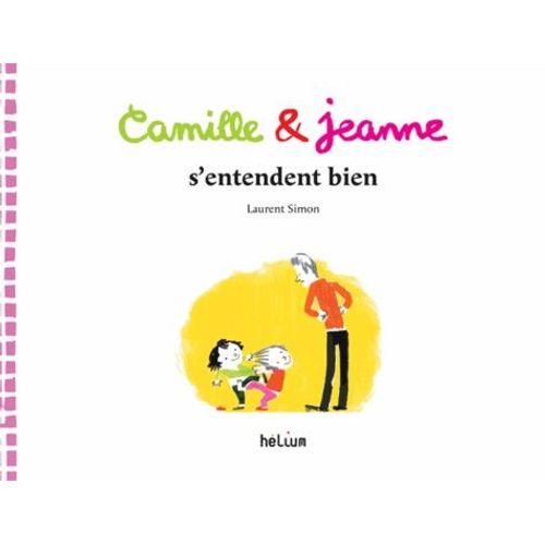 Camille & Jeanne S'entendent Bien