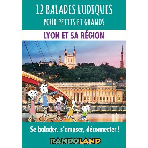 12 Balades Ludiques Pour Petits Et Grands - Lyon Et Sa Région
