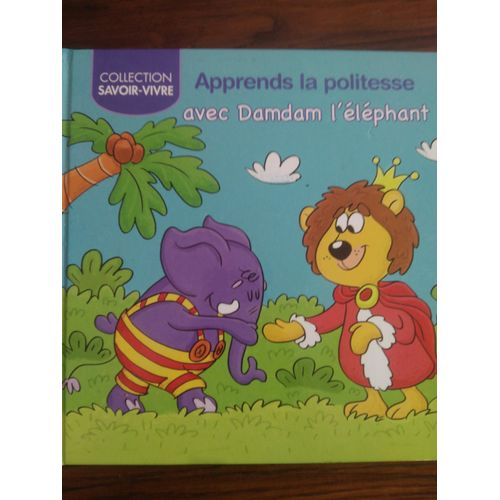 Apprends La Politesse Avec Damdam L'éléphant