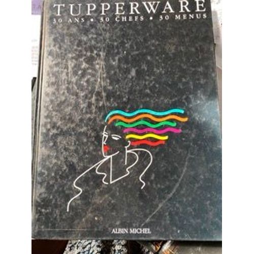 Tupperware 30 Ans 30 Chefs 30 Menus