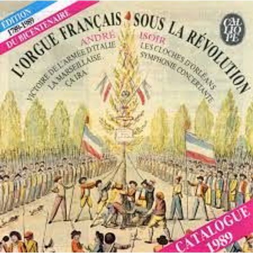 André Isoir Orgues François-Henri Cliquot De La Cathédrale De Poitiers & Kern De Saint-Séverin De Paris & Saint-Germain Des Près : L'orgue Français Sous La Révolution Claude Balbastre Antoine Calvière