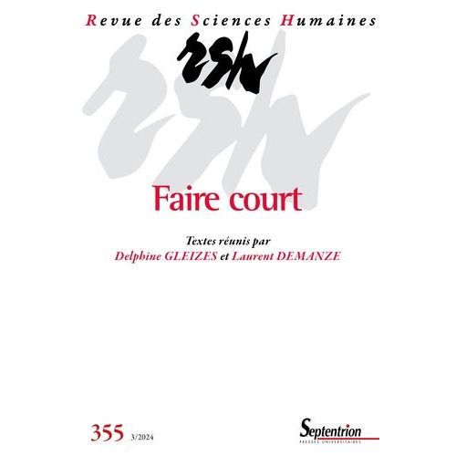 Revue Des Sciences Humaines, N° 355/Juillet-Septembre 2024 - Faire Court