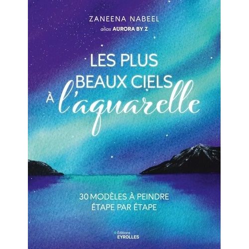 Les Plus Beaux Ciels À L'aquarelle - 30 Modèles À Peindre Étape Par Étape