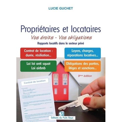 Propriétaires Et Locataires - Vos Droits, Vos Obligations - Rapports Locatifs Dans Le Secteur Privé