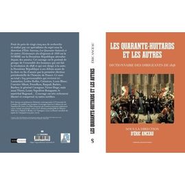 Les Quarante-Huitards Et Les Autres - Dictionnaire Des Dirigeants De 1848
