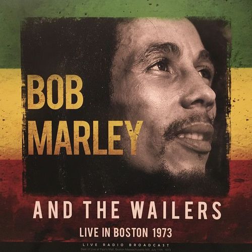 Bob Marley And The Wailers Live In Boston 1973