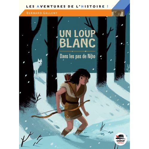 Le Loup Blanc Dans Les Pas De Niho