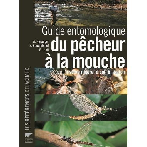 Guide Entomologique Du Pêcheur À La Mouche - De L'insecte Naturel À Son Imitation