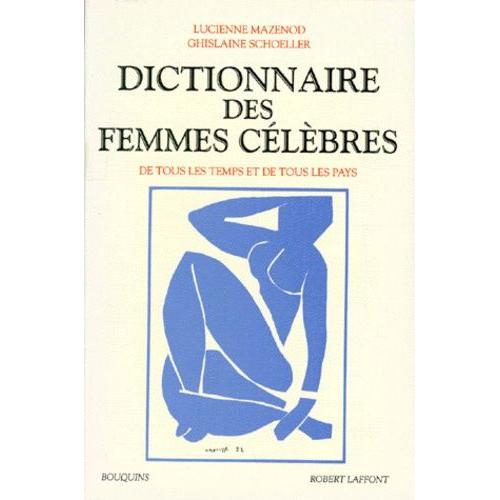 Dictionnaire Des Femmes Celebres - De Tous Les Temps Et Tous Les Pays