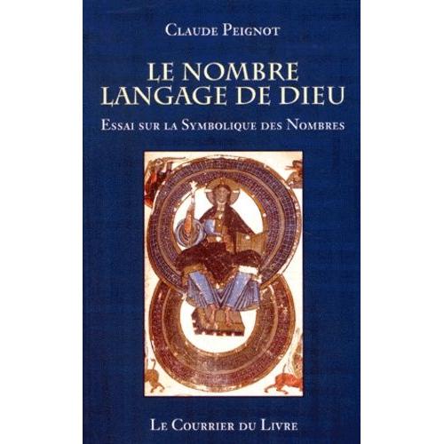 Le Nombre Langage De Dieu - Essai Sur La Symbolique Des Nombres, 2ème Édition