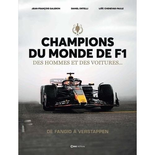 Champions Du Monde De F1 - Des Hommes Et Des Voitures - De Fangio À Verstappen