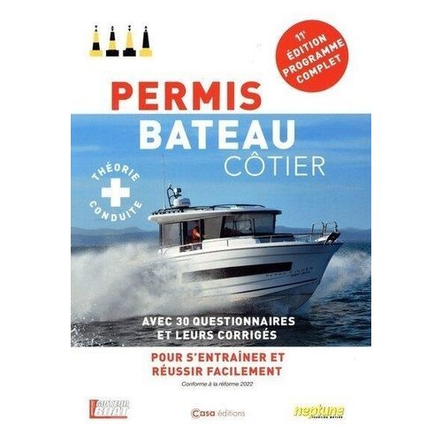 Permis Bateau Côtier - Avec 300 Questions Et Leurs Corrigés Pour S'entrainer