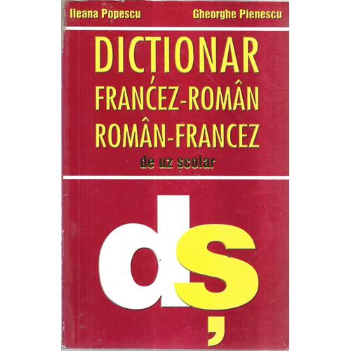 Dictionar Francez-Roman - Român -Francez De Uz Scolar