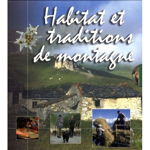 Habitat Et Traditions De Montagne - Coffret En 2 Volumes : Fermes De Montagne - Bergers Et Transhumance