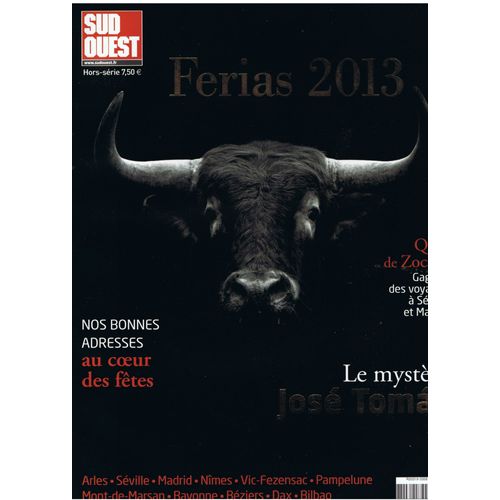 Sud-Ouest Hors-Série. Ferias 2013.Le Mystère José Tomàs.
