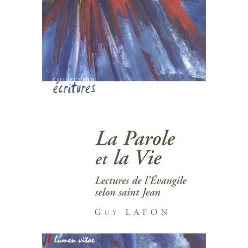 La Parole Et La Vie - Lectures De L'evangile Selon Saint Jean