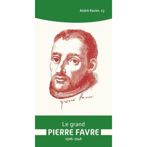 Le Grand Pierre Favre (1506-1546)