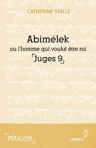 Abimélek Ou L'homme Qui Voulut Être Roi - Juges 9