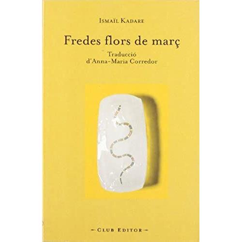 Kadare, I: Fredes Flors De Març