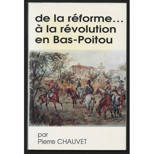 De La Reforme A La Revolution En Bas Poitou