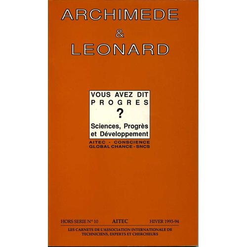 Archimède Et Léonard. Vous Avez Dit Progrès? Aitec, Hors-Série N°10. Hiver 1993-1994.