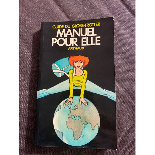 Guide Du Globe-Trotter. Manuel Pour Elle