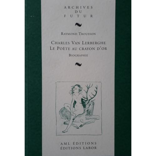 Charles Van Lerberghe Le Poete Au Crayon D'or. Biographie.
