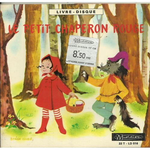 Madeleine Robinson (Avec Linette Lemercier, E. Fontaine, J. Val, D. Ceccaldi, Robert Dullier, Frédéric Nort, Gaston Vacchia) : Le Petit Chaperon Rouge D'après Charles Perrault (Livre Disque) (17cm)