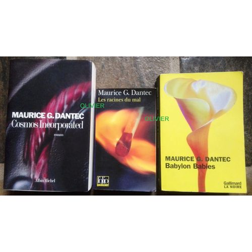 Maurice G. Dantec Lot De 3 Romans : Babylon Babies / Les Racines Du Mal / Cosmos Incorporated
