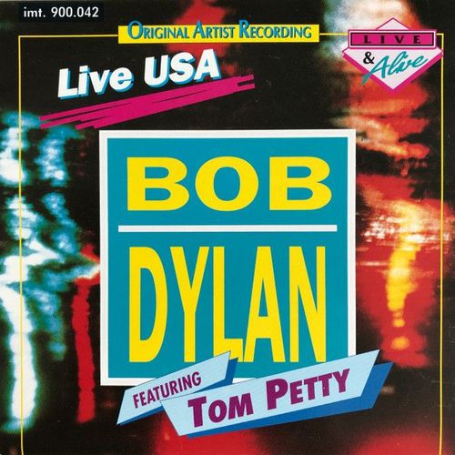 Bob Dylan Featuring Tom Petty - Live Usa