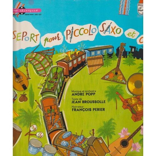 33/25cm Livret 8 Pages - Passeport Pour Piccolo, Saxo Et Cie N°2 Musique André Popp Texte De Jean Broussolle - Narrateur François Perrier Ecoss Brésil Hawaï Extem-Orient Philips 6461 019 1962