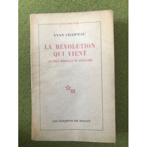Yvan Craipeau La Révolution Qui Vient Ed Originale 1957, Dédicace De L’Auteur